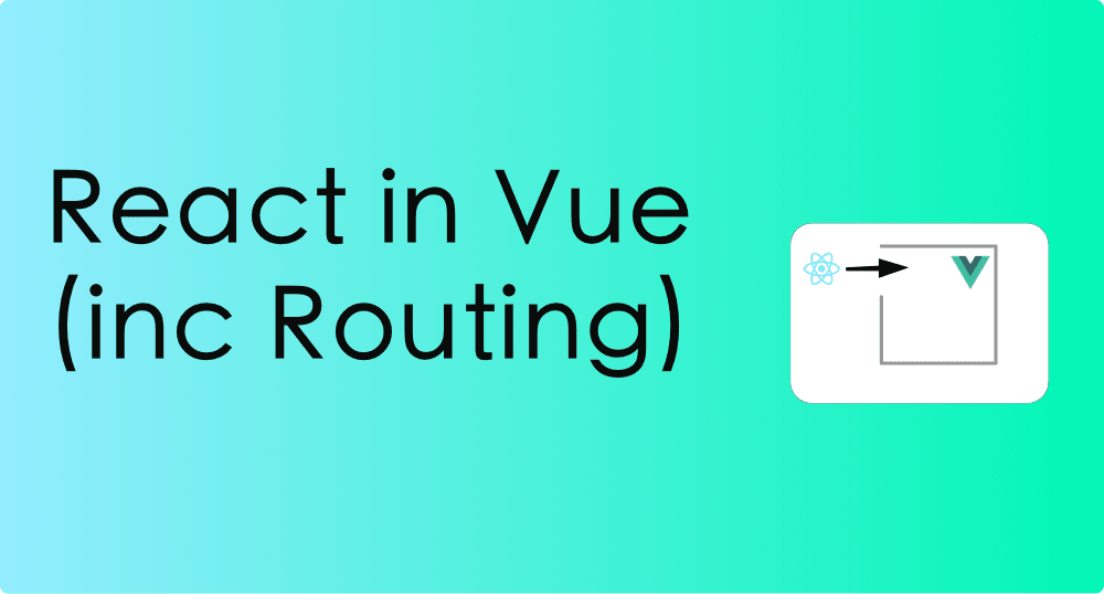 Reactjs in Vuejs using Module Federation (inc Routing)